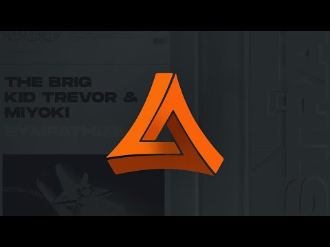 The Brig, Kid Trevor, & Miyoki - Sympathize