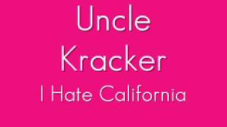 Uncle Kracker- I Hate California