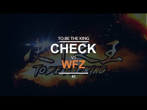 To Be The King 2: [N] Check vs. WFZ [U]