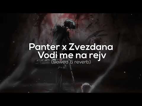 Panter x Zvezdana - Vodi me na rejv  [slowed & reverb]