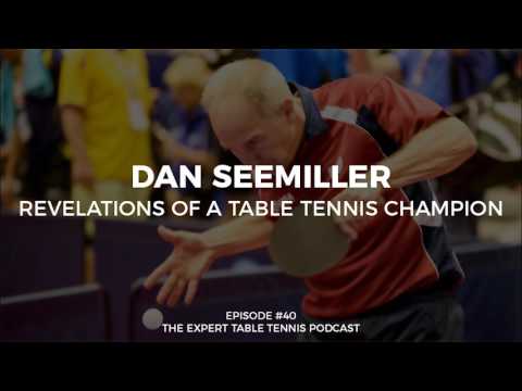 Dan Seemiller: Revelations of a Table Tennis Champion (ETT #40)