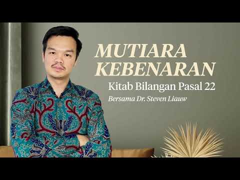 MUTIARA KEBENARAN 129 - BILANGAN 22 | DR. Steven E. Liauw
