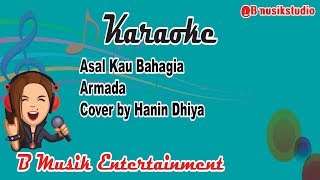 Asal Kau Bahagia   Armada Cover by Hanin Dhiya karaoke