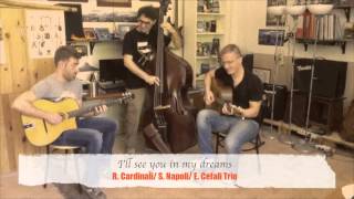 I'll see you in my dreams - R. Cardinali/ E. Cefali/ S. Napoli
