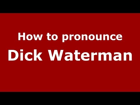How to pronounce Dick Waterman (American English/US)  - PronounceNames.com