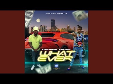 Whatever (feat. Keneil Merital)