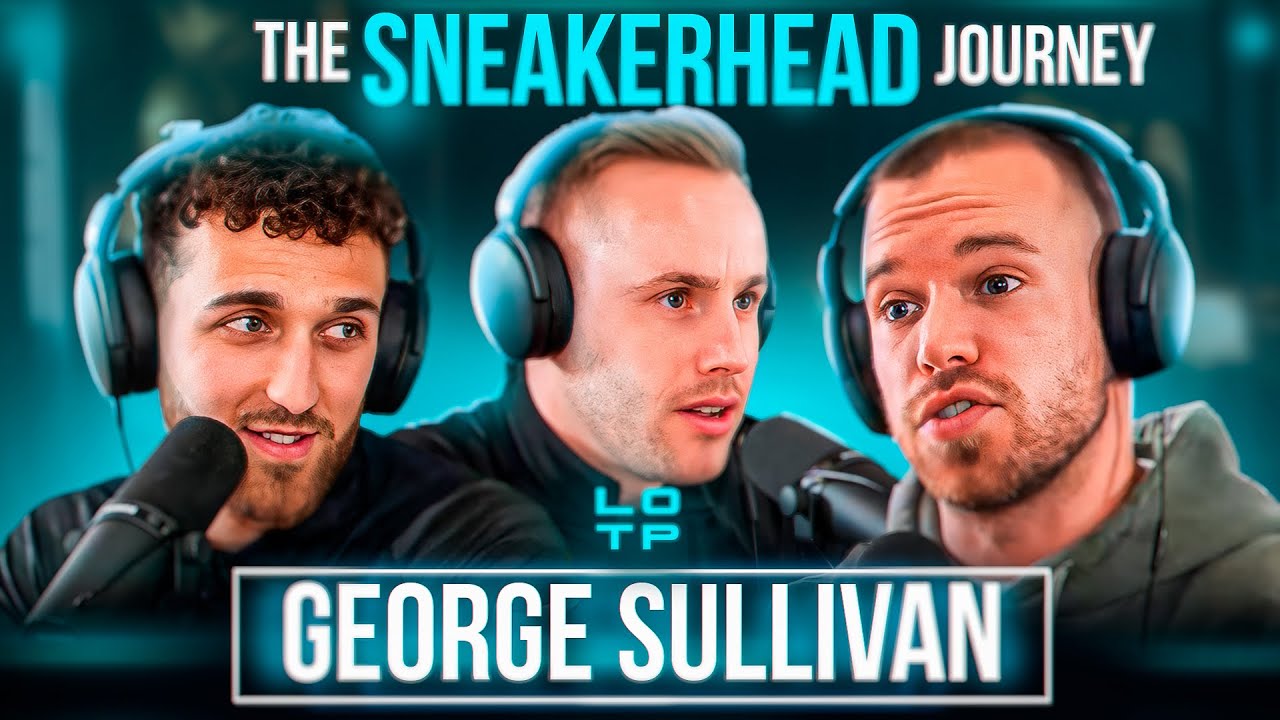 The Sneakerhead Journey of George Sullivan - Founder of 'The Sole Supplier | EP 23