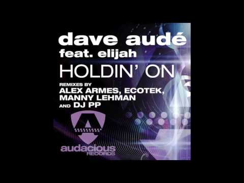 Dave Audé ft. Elijah - Holdin' On (Ecotek & James Egbert Radio Edit)
