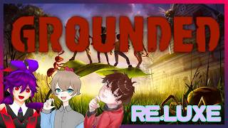 【Grounded】RE.LUXE　のらりくらりとサバイバル生活