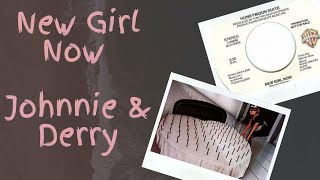 New Girl Now  - Johnnie and Derry - Honeymoon Suite