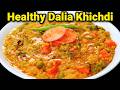 Healthy Dalia Khichdi In Cooker With Perfect Measurements Dalia Khichdi Recipe Dalia Recipe K