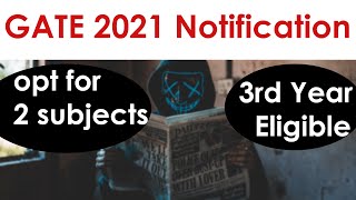 GATE 2021 Notification || 3rd Year Eligible || Opt 2 GATE Papers || IIT Bombay||Quarantine Engineers