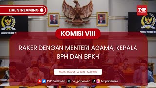 KOMISI VIII DPR RI - RAKER DENGAN MENTERI AGAMA, KEPALA BPH DAN BPKH