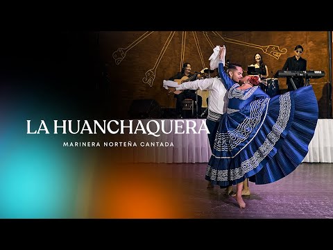 La Huanchaquera - MARINERAS Vol. 1 - marinera norteña cantada
