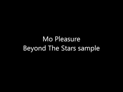 Mo Pleasure - Beyond The Stars sample