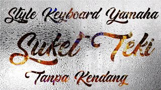 Download lagu Suket Teki | Style yamaha tanpa kendang | JR Music Electone mp3 Download lagu Suket Teki | Style yamaha tanpa kendang | JR Music Electone mp3
