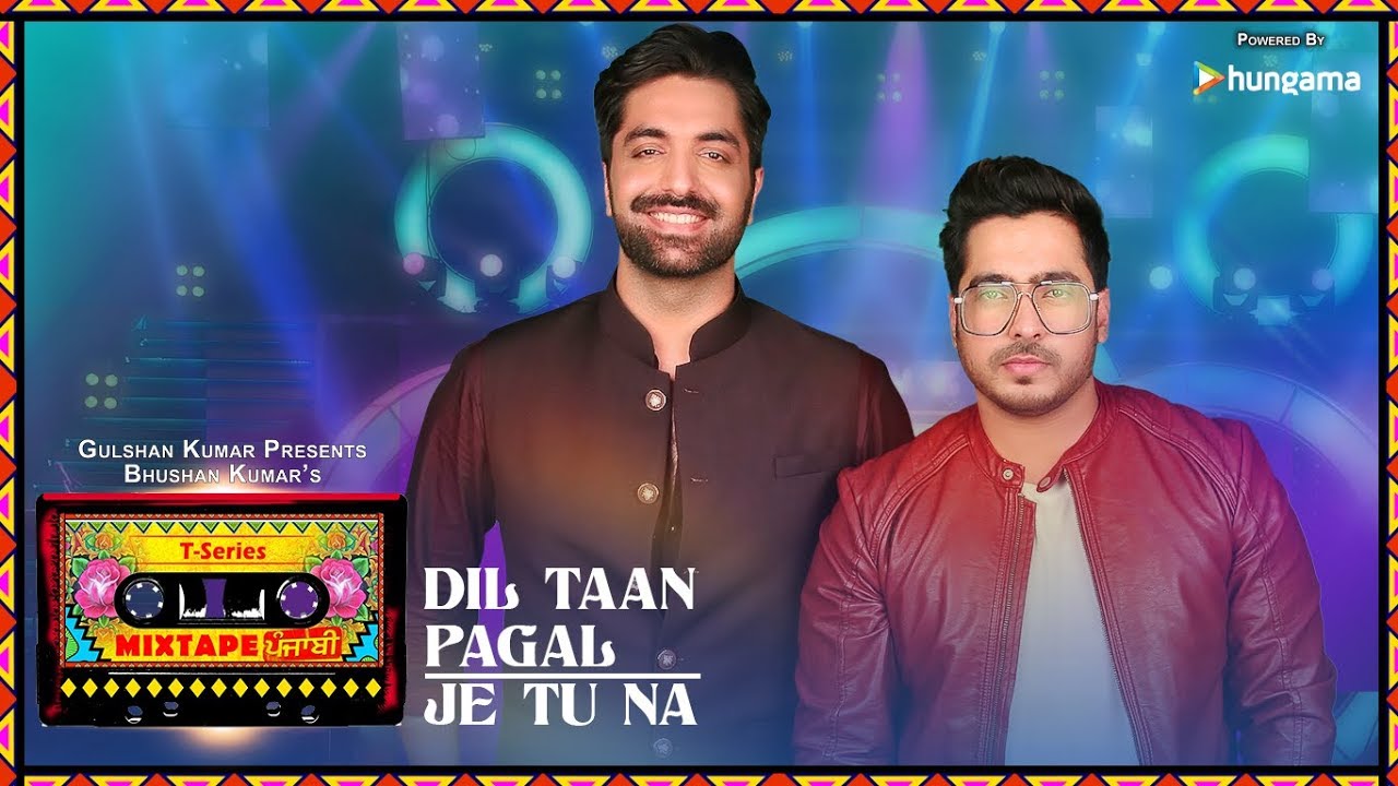 Dil Taan Pagal Je Tu Na Lyrics  | T Series Mixtape Punjabi | Sharry Mann, Gupz Sehra | Akhil Sachdeva (Nasha), Amber Vashisht | Abhijit Vaghani