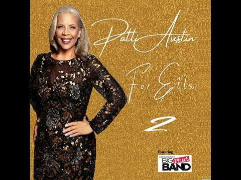 THE NEW ALBUM FROM PATTI AUSTIN-'For Ella 2' #PattiAustin online metal music video by PATTI AUSTIN