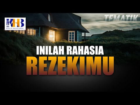 Kajian Tematik - Inilah Rahasia Rezekimu (Khalid Basalamah, 2021)