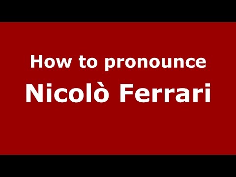 How to pronounce Nicolò Ferrari (Italian/Italy)  - PronounceNames.com