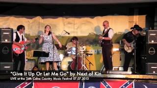 &quot;Give It Up Or Let Me Go&quot; by Next of Kin   LIVE at the 24th Calne Country Music Festival 07 07 2013