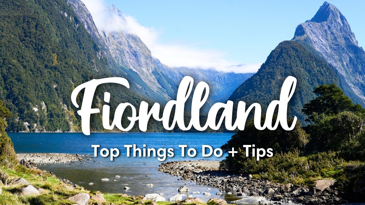 Guide to exploring Fiordland National Park.