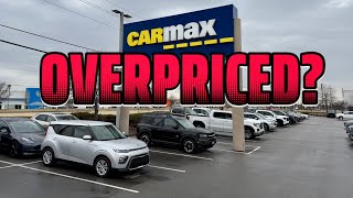 I Went to CarMax These Prices Shocked Me