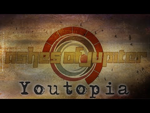 Ashes of Jupiter - Youtopia (Official Video)