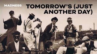 Madness - Tomorrow&#39;s Just Another Day (The Rise And Fall Track 2)