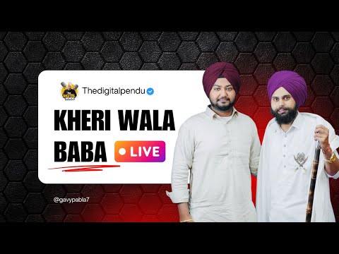 KHERI WALA BABA PODCAST | Punjabi Podcast | Digital Pendu Podcast #kheriwalababa #punjabipodcast