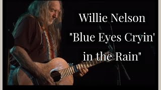 Willie Nelson - "Blue Eyes Cryin' in the Rain"