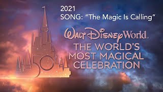 2021 - SONG:  The Magic Is Calling - Walt Disney World's 50th Anniversary