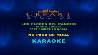 LOS PLEBES DEL RANCHO DE ARIEL CAMACHO FT CHRISTIAN NODAL - NO PASA DE MODA KARAOKE