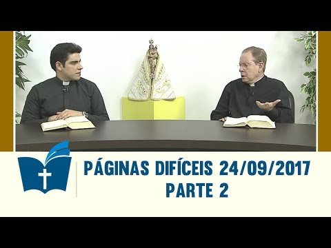 Páginas Difíceis da Bíblia - 24/09/2017 - Parte 2