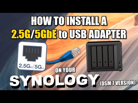 Synology 2.5GbE / 5GbE USB Adapter Setup Guide - DSM 7 Version