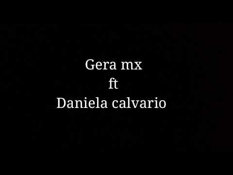 Volverás Gera mx ft Daniela Calvario (letra)