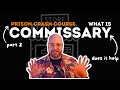 Commissary - Prison Crash Course Part II