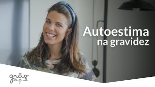AUTOESTIMA NA GRAVIDEZ | MATERNIDADE REAL #67 com MAMA MALUF
