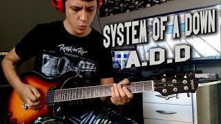 System Of A Down - A.D.D. (American Dream Denial) (Shazan Guitar Cover)
