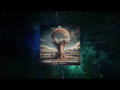 Casepeat X M42 X Charmae - High & Dry (Extended Mix) [ Nocturnal Knights Music ]