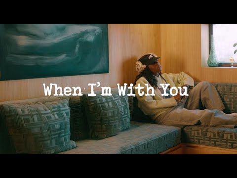 Video thumbnail for When I'm With You