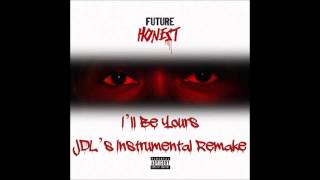 Future - I&#39;ll Be Yours (Instrumental Remake)