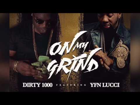 Dirty 1000 ft. YFN Lucci - On My Grind