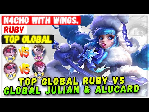 Top Global Ruby VS Global Julian & Supreme Alucard [ Top Global Ruby ] N4cho with wings. - MLBB