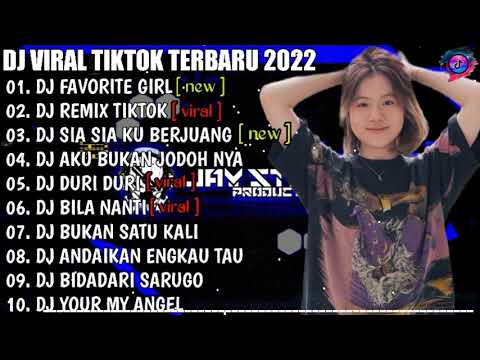 DJ FAVORITE GIRL X DJ REMIX TIKTOK VIRAL TERBARU 2022