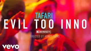 Tafari - Evil Too Inno (Official Video)