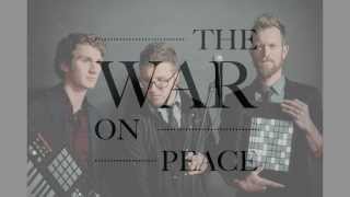 You&#39;re The Only One - The War on Peace