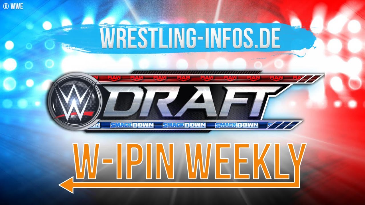 W-IPin Wrestling Weekly #153 – der Wrestling-Wochenrückblick auf WWE und den Rest der Welt
