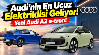 Audi’nin En Ucuz Elektriklisi Geliyor! Yeni Audi A2 e-tron! New Audi A