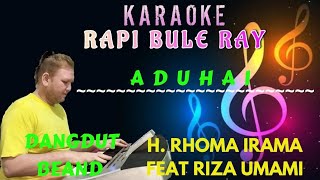 Download lagu Aduhai - H. Rhoma Irama Feat Riza Umami [Karaoke] Nada Duet - Lirik | Dutband - Rapi Bule mp3